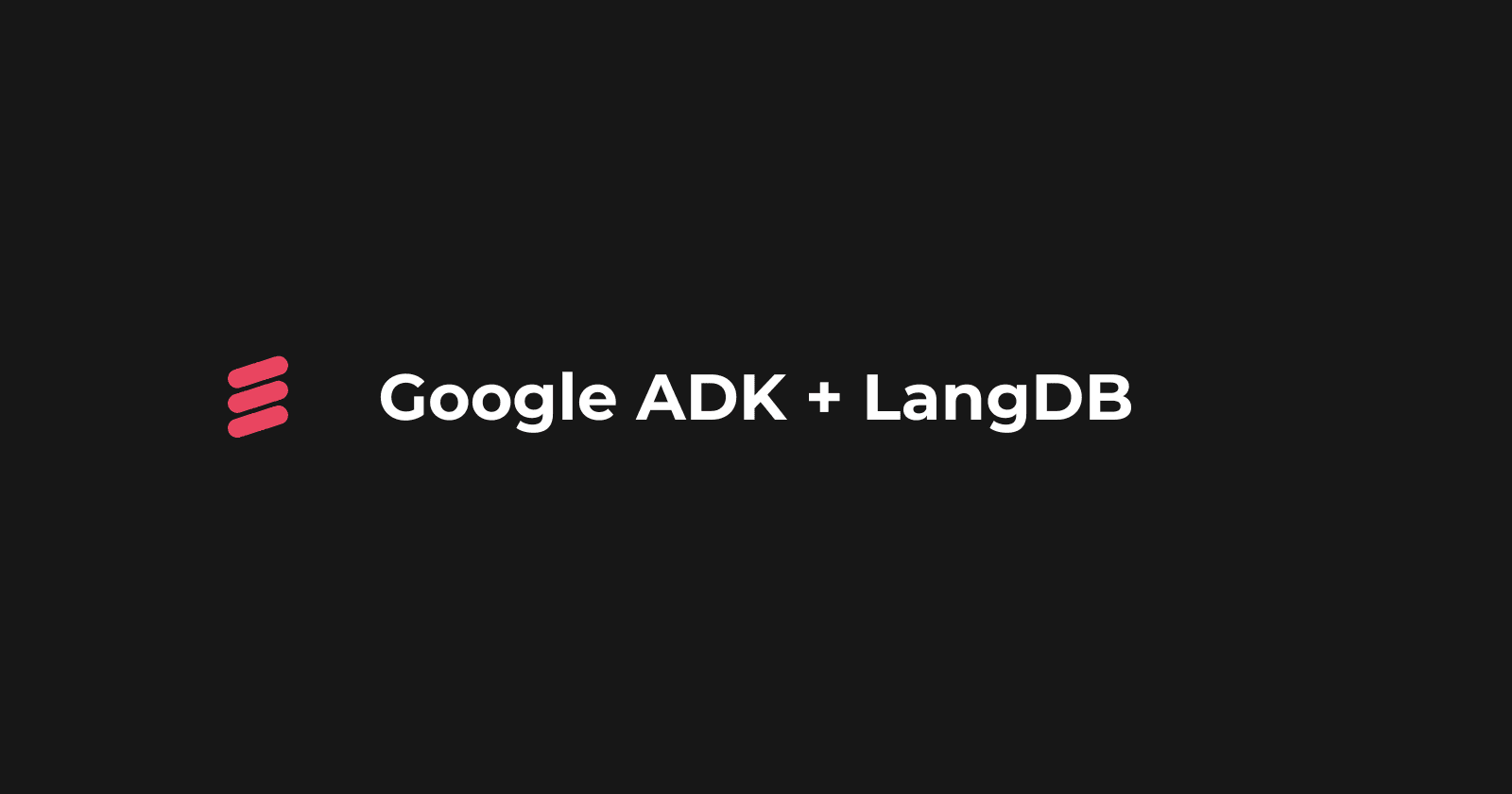 Discover End-to-End Tracing on Google ADK with LangDB